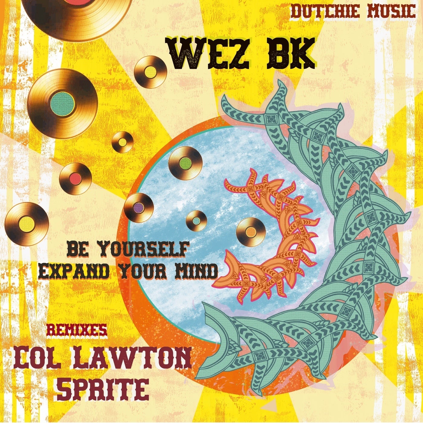 Wez BK - Be Yourself - Expand Your Mind [DUTCHIE351]
